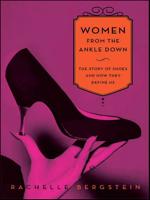 Title details for Women from the Ankle Down by Rachelle Bergstein - Available